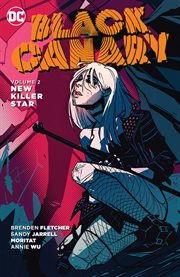 Black Canary. Volume 2, issue 8-12, New killer star cover image cdn