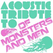 Acoustic tribute to of monsters and men cover image cdn