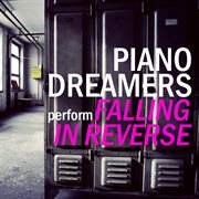 Piano dreamers perform falling in reverse (instrumental) cover image cdn