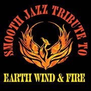 Smooth Jazz tribute to Earth, Wind & Fire cover image cdn