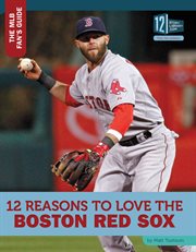 12 reasons to love the Boston Red Sox cover image cdn