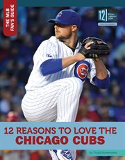12 reasons to love the Chicago Cubs cover image cdn