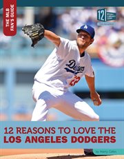 12 reasons to love the Los Angeles Dodgers cover image cdn