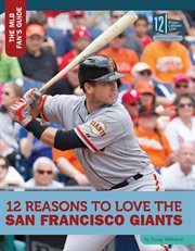 12 reasons to love the San Francisco Giants cover image cdn