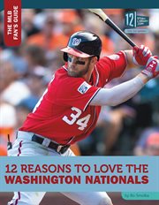 12 reasons to love the Washington Nationals cover image cdn