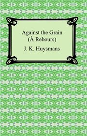 Against the grain (̉ rebours) cover image cdn