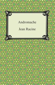Andromache : Britannicus. Bérénice cover image cdn