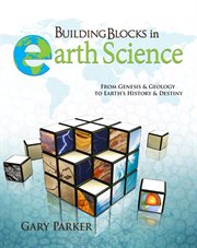 Building blocks in earth science : from genesis & geology to earth's history & destiny cover image cdn