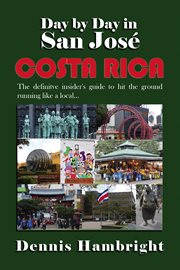 Day by day in san još, costa rica. The Definitive Insider's Guide to Hit the Ground Running Like a Local cover image cdn