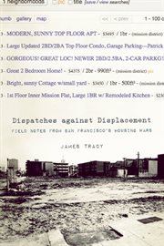 Dispatches against displacement : field notes from San Francisco's housing wars cover image cdn