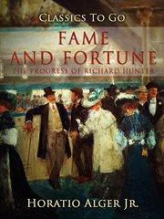 Fame and fortune, or, The progress of Richard Hunter cover image cdn