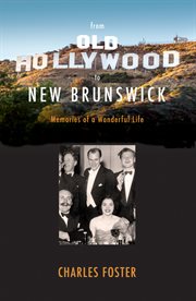 From old Hollywood to New Brunswick : memories of a wonderful life cover image cdn