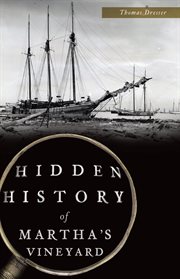 Hidden history of Martha's Vineyard cover image cdn