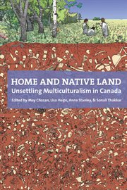 Home and native land : unsettling multiculturalism in Canada cover image cdn