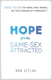 Hope for the same-sex attracted : biblical direction for friends, family members, and those struggling with homosexuality cover image cdn