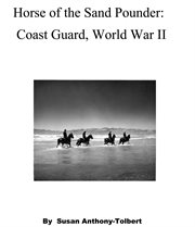Horse of the sand pounder. East Coast, World War II cover image cdn