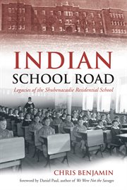 Indian school road : legacies of the Shubenacadie Residential School cover image cdn