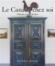Le Canada chez soi : l'histoire en guise de décor cover image cdn