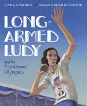 Long-armed Ludy and the first women's Olympics : based on the true story of Lucile Ellerbe Godbold cover image cdn
