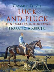 Luck and pluck, or, John Oakley's inheritance cover image cdn