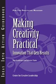 Making creativity practical : innovation that gets results cover image cdn