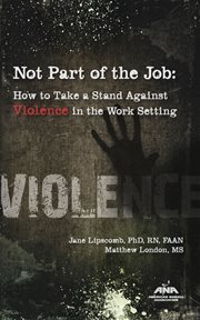 Not part of the job : how to take a stand against violence in the work setting cover image cdn