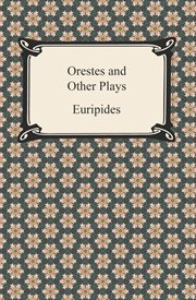 Orestes, and other plays cover image cdn