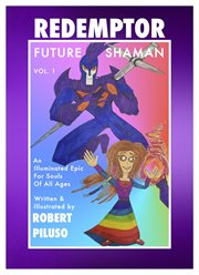 Redemptor future shaman. An Illuminated Epic For Souls of All Ages cover image cdn