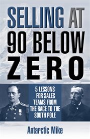 Selling at 90 below zero. 5 Lessons for Sales Teams from the Race to the South Pole cover image cdn