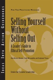 Selling yourself without selling out : a leader's guide to ethical self-promotion cover image cdn
