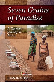 Seven grains of paradise : a culinary journey in Africa cover image cdn