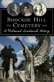 Shockoe hill cemetery. A Richmond Landmark History cover image cdn