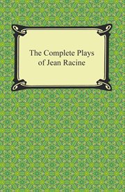 The complete plays of Jean Racine. Volume 1, The fratricides cover image cdn