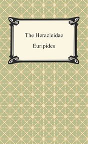 Euripides I : Alcestis ; The Medea ; The Heracleidae ; Hippolytus cover image cdn