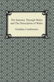 The itinerary through Wales; and, the description of Wales cover image cdn