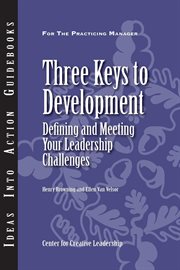 Three keys to development : defining and meeting your leadership challenges cover image cdn