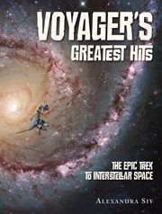 Voyager's greatest hits : the epic trek to interstellar space cover image cdn