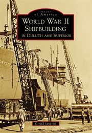 World War II shipbuilding in Duluth and Superior cover image cdn