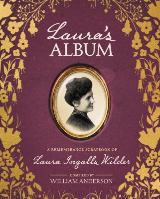 Laura's album : a remembrance scrapbook of Laura Ingalls Wilder  cover image cdn