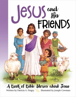 Jesus and his friends : a book of Bible stories about Jesus  cover image cdn