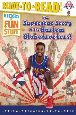 The superstar story of the Harlem Globetrotters  cover image cdn