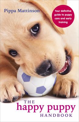 The happy puppy handbook : your definitive guide to puppy care and early training  cover image cdn