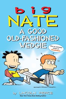 Big Nate. A good old-fashioned wedgie  cover image cdn