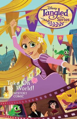 Disney Tangled, the series. Take on the world : cinestory comic cover image cdn