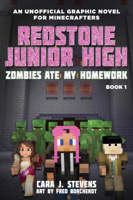 Redstone Junior High. 1, Zombies ate my homework : an unofficial graphic novel for minecrafters  cover image cdn
