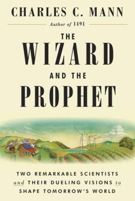 The wizard and the prophet : two remarkable scientists and their dueling visions to shape tomorrow's world  cover image cdn