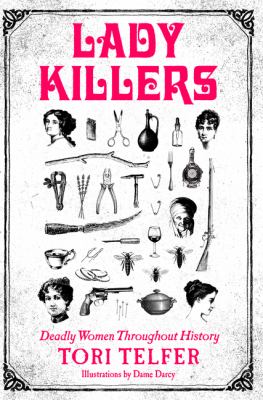 Lady killers : deadly women throughout history  cover image cdn