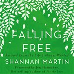 Falling free : rescued from the life I always wanted cover image cdn