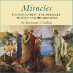 Good news. The Miracles of Jesus and His Disciples cover image cdn