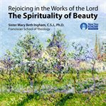 Rejoicing in the works of the lord. The Spirituality of Beauty cover image cdn